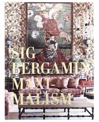 Maximalism by Sig Bergamin coffee table book ASSOULINE