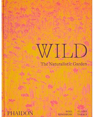 Wild The Naturalistic Garden coffee table book NEW MAGS